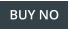 BUY NO